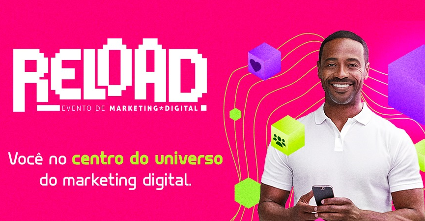 Foto - A CDL Barra Mansa em parceria com Sebrae VR te leva para o maior evento de marketing digital do Sebrae: o Reload.